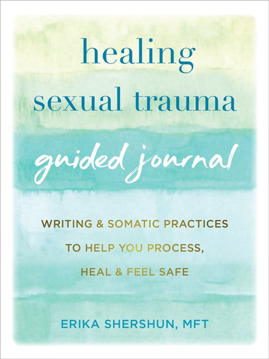 The New Harbinger Journals for Change- Healing Sexual Trauma Guided Journal
