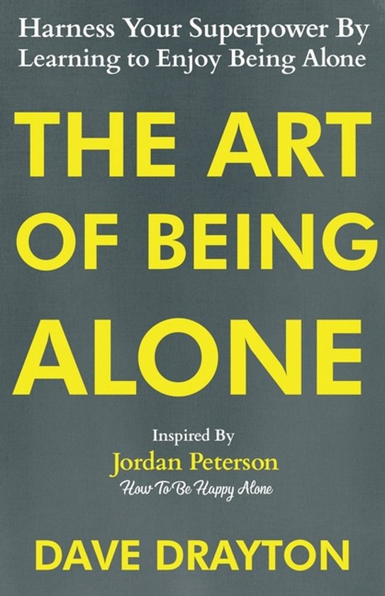 How to Enjoy Being Alone with Jordan Peterson-The Art of Bei ... - cover
