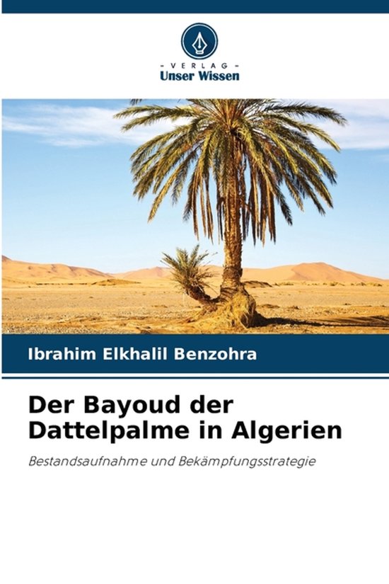 Der Bayoud der Dattelpalme in Algerien - cover
