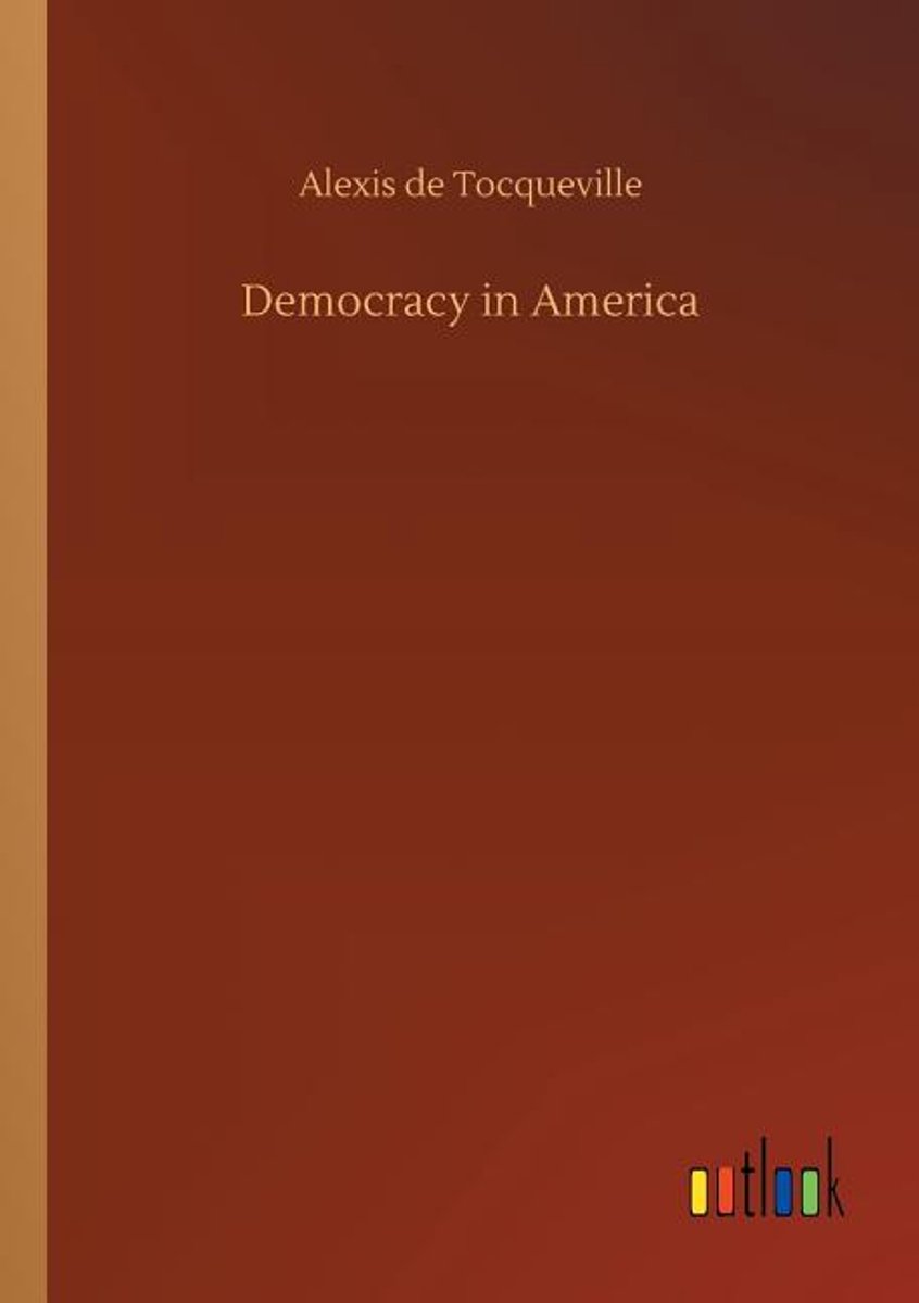 Democracy In America van Alexis De  Tocqueville