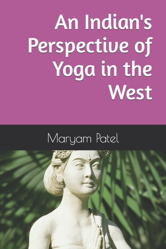 An Indian's Perspective of Yoga in the West - cover