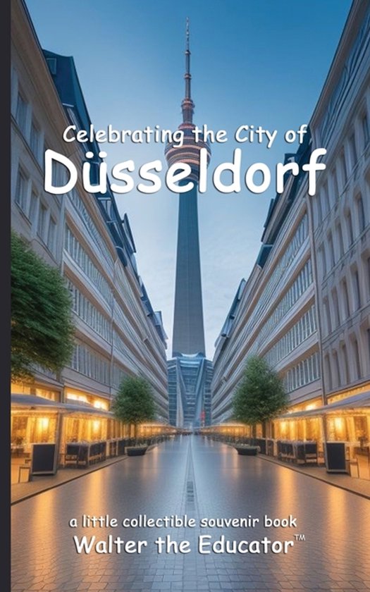Celebrating Cities Book- Celebrating the City of Düsseldorf
