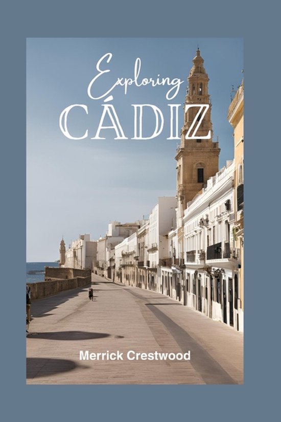 Very Good Travel Guides- Exploring Cádiz