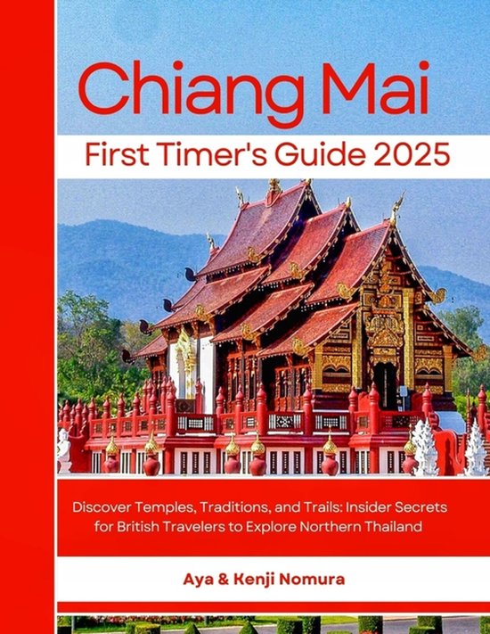 Lifetime Expiriences- Chiang Mai First Timer's Guide 2025 - cover