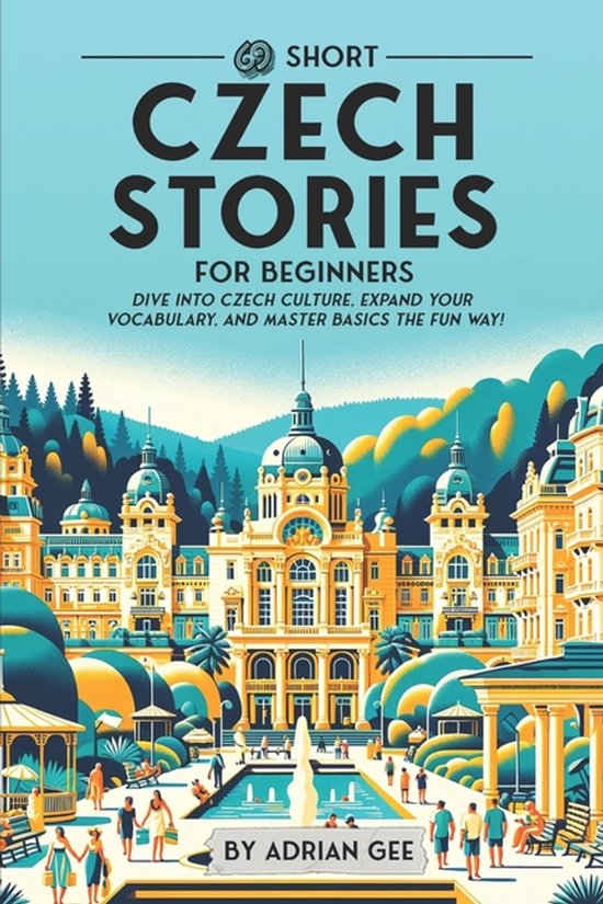 Czech Through Stories: A Cultural Journey- 69 Short Czech St ... - cover