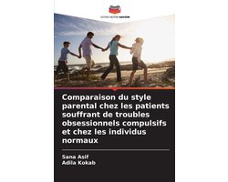 Comparaison du style parental chez les patients souffrant de troubles obsessionnels compulsifs et chez les individus normaux