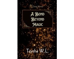 K Corp-A Bond Beyond Magic- K Corp Novel Book 1
