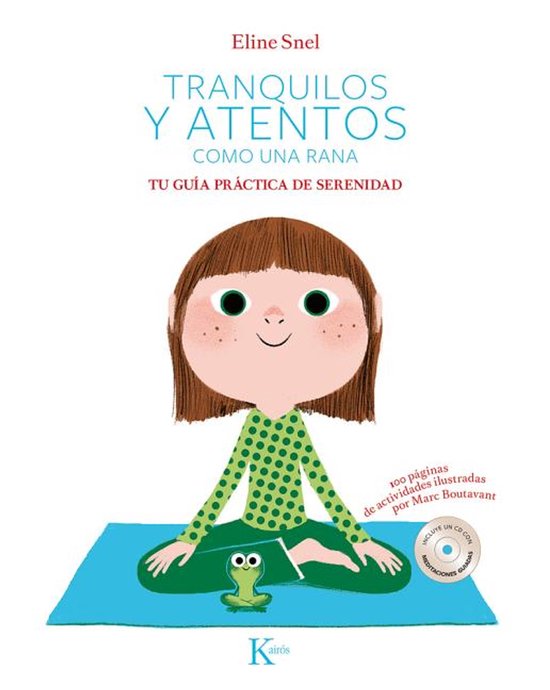Tranquilos Y Atentos Como Una Rana. Tu Guía Práctica de Se ... - cover
