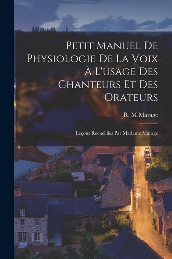 Petit Manuel De Physiologie De La Voix À L'usage Des Chante ... - cover