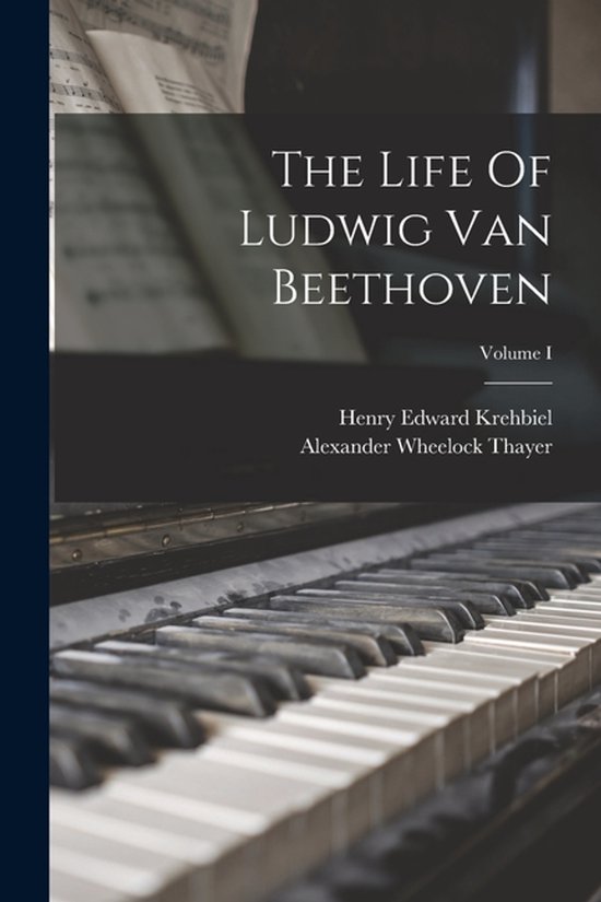The Life Of Ludwig Van Beethoven; Volume I - cover