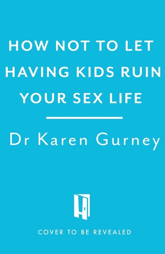 How Not to Let Having Kids Ruin Your Sex Life - cover