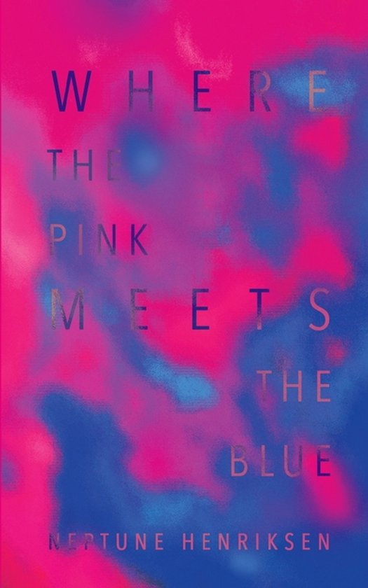 Queer Summer Trilogy- Where The Pink Meets The Blue (Paperback)