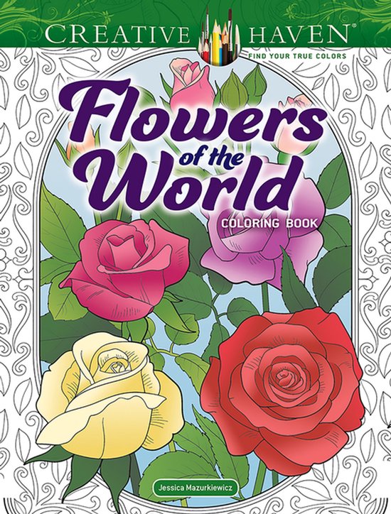 Creative Haven Flowers Of The World Coloring Book - cover