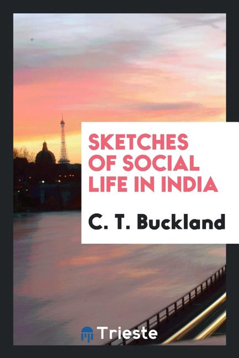 Sketches Of Social Life In India van Buckland