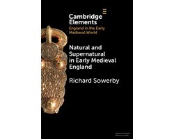 Elements in England in the Early Medieval World- Natural and Supernatural in Early Medieval England