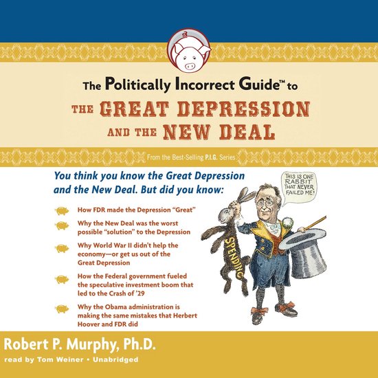 The Politically Incorrect Guide to the Great Depression and  ... - cover