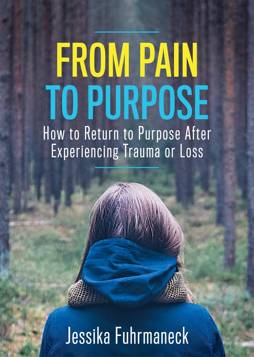 From Pain To Purpose van Jessika Fuhrmaneck