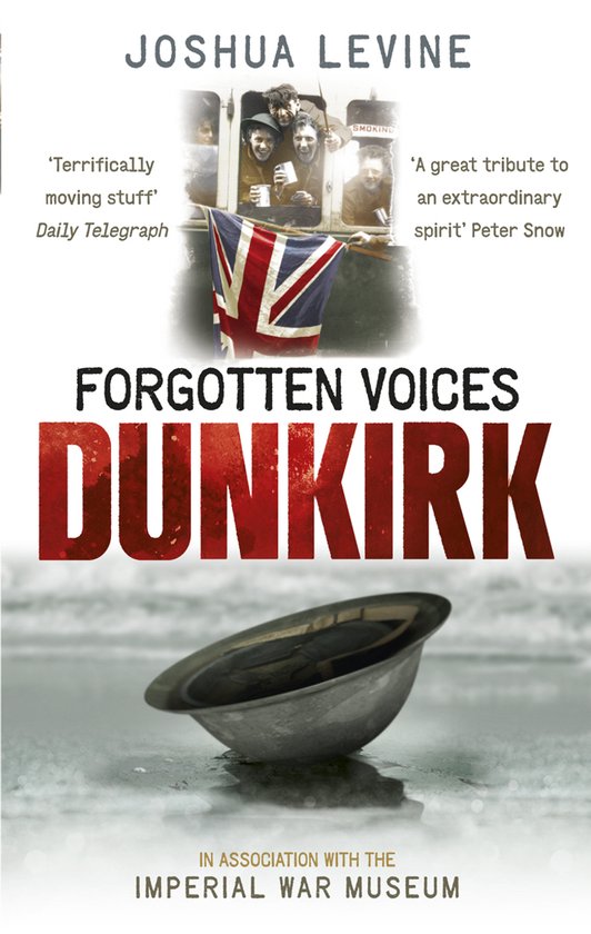 Boekomslag 'Forgotten Voices Dunkirk' met Britse vlag, helm, en tekst over Joshua Levine en het Imperial War Museum.