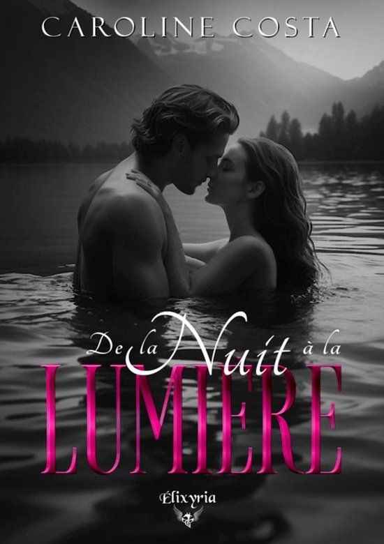 Romance contemporaine - Elixir of Love - De la nuit à la lumière