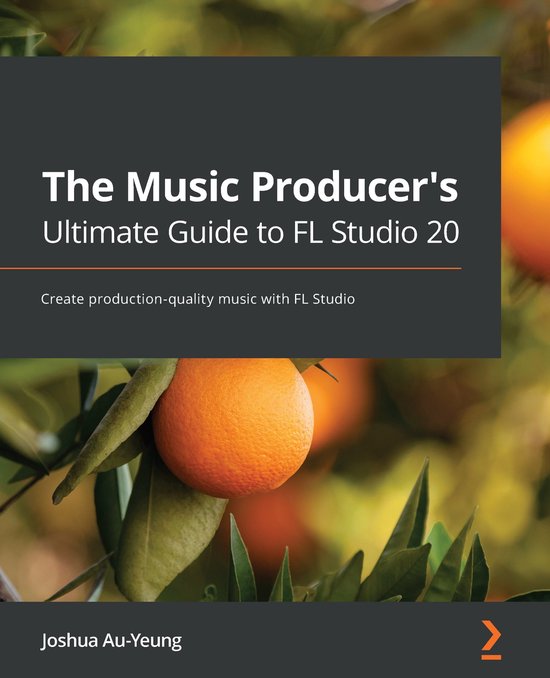 The Music Producer's Ultimate Guide to FL Studio 20 - cover