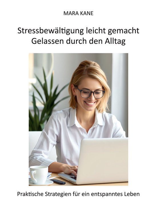 Stressbewältigung leicht gemacht: Gelassen durch den Alltag - cover