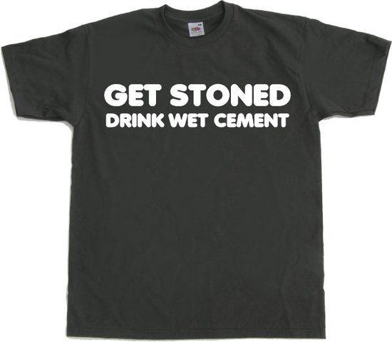 Get Stoned, Drink Wet Cement! - Large - Grijs