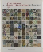 Cent trésors de la Bibliothèque royale de Belgique Honderd schatten uit de Koninklijke Bibliotheek van België
