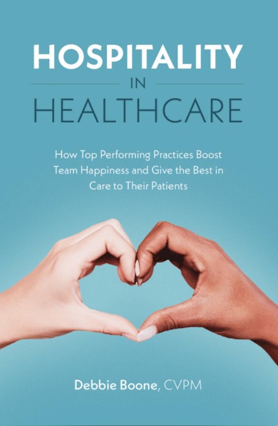 Hospitality in Healthcare (ebook), Debbie Boone 9781953315298