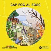 Llibres infantils i juvenils - El bosc de colors - Cap foc al bosc