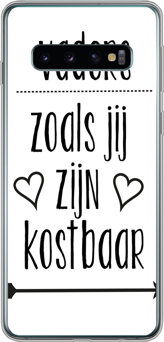 Telefoonhoesje Geschikt voor Samsung Galaxy S10 hoesje - Spreuken - Vaders zoals jij zijn kostbaar - Papa - Quotes - Siliconen Telefoonhoesje Telefoonhoesje