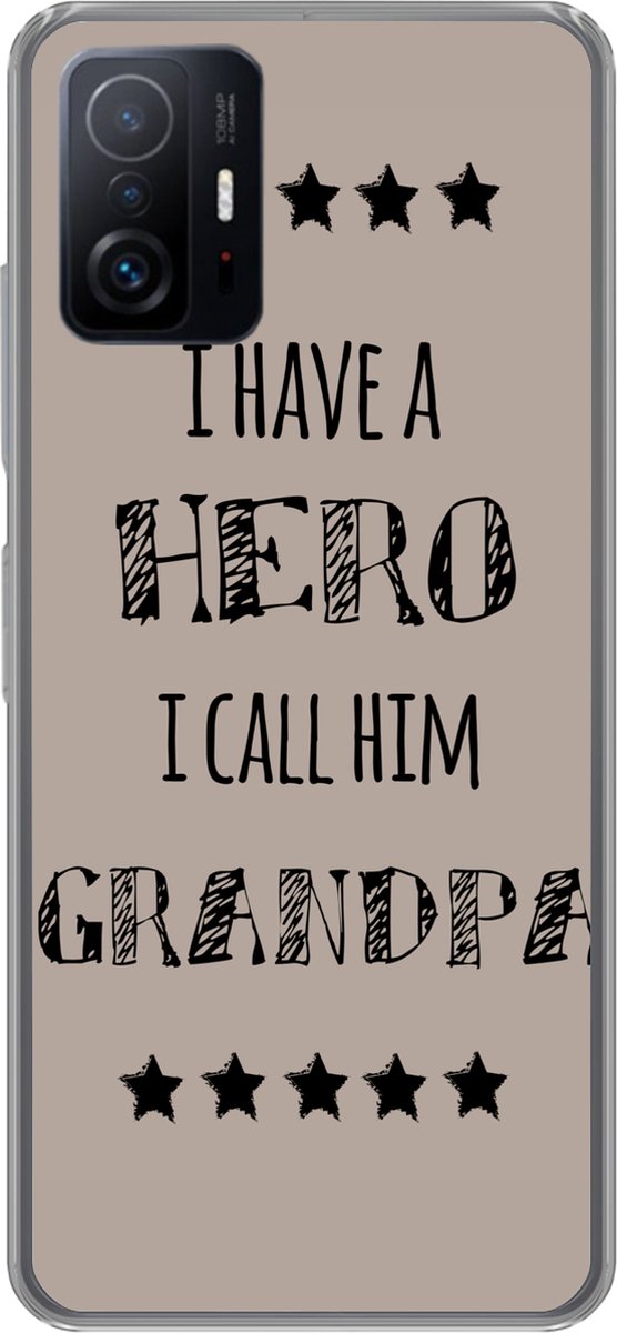 Telefoonhoesje Geschikt voor Xiaomi 11 Lite 5G NE hoesje - Quotes - I have a hero I call him grandpa - Spreuken - Grootvader - Siliconen Telefoonhoesje Telefoonhoesje