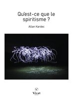 Les classiques - Qu'est-ce que le spiritisme ?