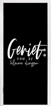 Deursticker Spreuken - Geniet van de kleine dingen - Quotes - Leven - 80x205 cm - Deurposter