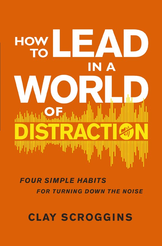 How to Lead in a World of Distraction - cover