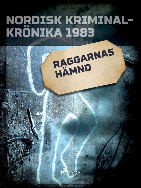 Nordisk kriminalkrönika 80-talet - Raggarnas hämnd - cover