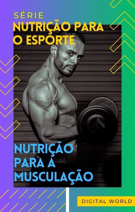 Nutrição para o Esporte 6 - Nutrição para a musculação - cover