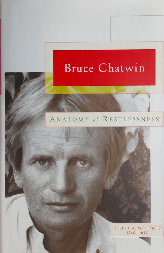 Portrait de Bruce Chatwin, avec les titres 'Bruce Chatwin ANATOMY of RESTLESSNESS SELECTED WRITINGS 1969-1989'.