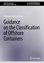 Synthesis Lectures on Ocean Systems Engineering- Guidance on the Classification of Offshore Containers