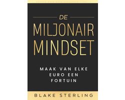 Boeken over Geld Verdienen - Vol. 1 - De Miljonair Mindset