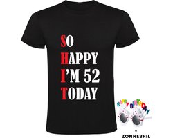 So Happy I'm 52 Today Heren T-shirt met leuke zonnebril - shit - feest - verjaardag - cadeau - verjaardagscadeau - 52 jaar