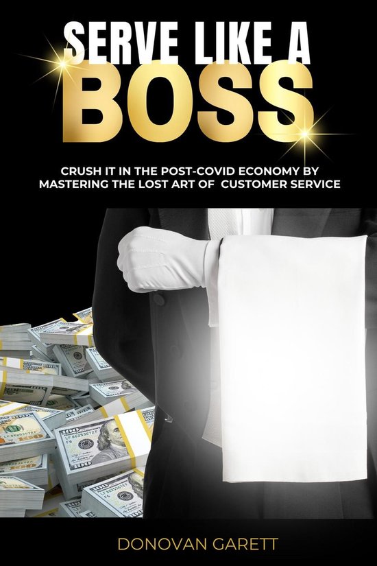 Serve Like A Boss: Crush It In the Post-Covid Economy By Mas ... - cover