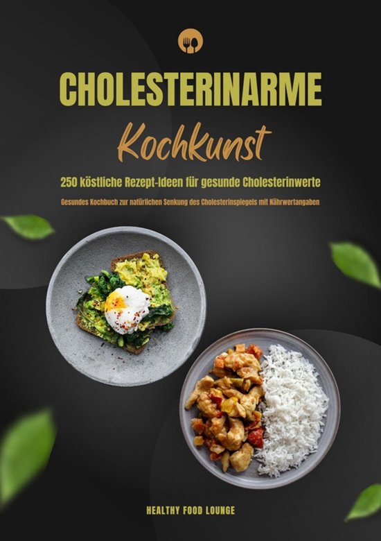 Cholesterinarme Kochkunst: 250 köstliche Rezept-Ideen für  ... - cover