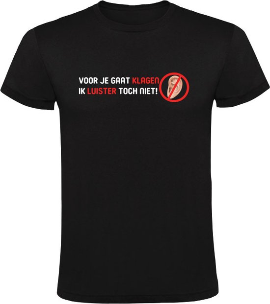 Voor je gaat klagen ik luister toch niet herenT-shirt - humor - grappig - T恤 - oren - tekst