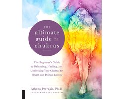 The Ultimate Guide to Chakras