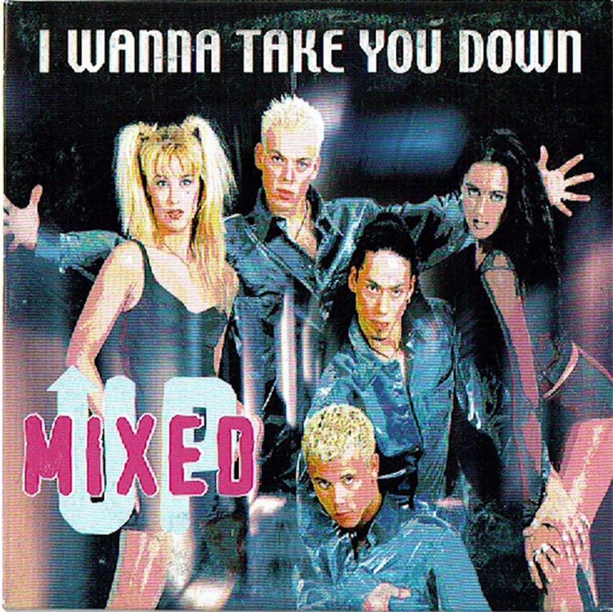 Mixed Up - I Wanna Take You Down