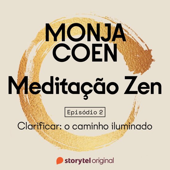 E02 – Clarificar: o caminho iluminado – Meditação Zen - cover