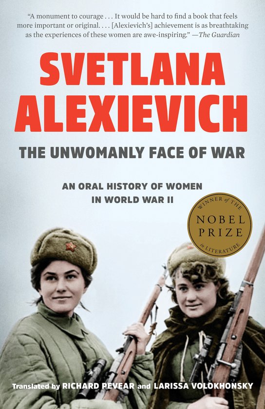 The Unwomanly Face of War An Oral History of Women in World  ... - cover