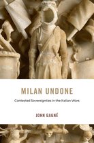 I Tatti studies in Italian renaissance history - Milan Undone