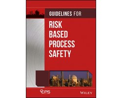 Guidelines for Risk Based Process Safety
