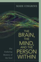 The Brain, the Mind, and the Person Within
